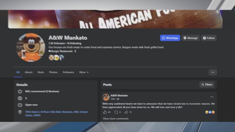 In a post on their Facebook page, the A & W in Mankato says they have closed.